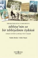 İmparatorluktan Cumhuriyet'e Tıbbiye'nin ve Bir Tıbbiyelinin Öyküsü Na