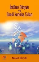 İmtihan Dünyası ve Ebedi Kurtuluş Yolları Neşet Bilge