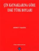 Çin Kaynaklarına Göre Eski Türk Boyları %20 indirimli Ahmet Taşağıl