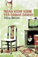 İnsan Kısım Kısım, Yer Damar Damar