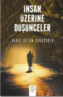 İnsan Üzerine Düşünceler Hakkı Üstün Çavuşoğlu