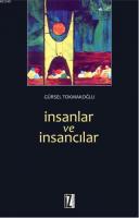 İnsanlar ve İnsancılar %10 indirimli Gürsel Tokmakoğlu