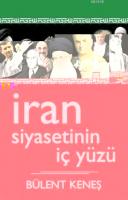 İran Siyasetinin İç Yüzü %10 indirimli Bülent Keneş