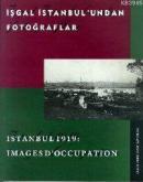 İşgal İstanbul'undan Fotoğraflar: Istanbul 1919 %10 indirimli Emre Ökt