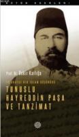 Islahatçı Bir İslam Düşünürü: Tunuslu Hayreddin Paşa ve Tanzimat Bekir