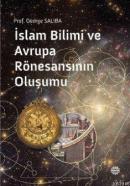 İslam Bilimi ve Avrupa Rönesansının Oluşumu George Saliba