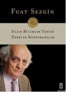 İslam Bilimler Tarihi Üzerine Konferanslar %10 indirimli Fuat Sezgin