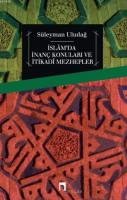 İslam'da İnanç Konuları ve İtikadi Mezhepler Süleyman Uludağ