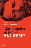 İslâm Değerler Sistemi ve Max Weber Orhan Türkdoğan