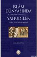 İslam Dünyasında İktisadi ve İlmi Hayatta Yahudiler Nuh Arslantaş