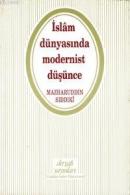 İslam Dünyasında Modernist Düşünce %10 indirimli Mazharuddin Sıddıki