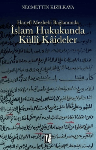 İslam Hukukunda Külli Kaideler Hanefi Mezhebi Bağlamında