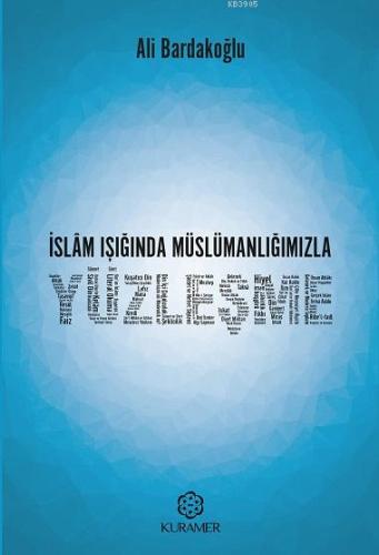 İslam Işığında Müslümanlığımızla Yüzleşme