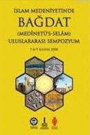 İslam Medeniyetinde Bağdat, Uluslararası Sempozyum 7-8-9 Kasım 2008 (sadece 1. cilt)