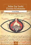 İslâm Tıp Tarihi Üzerine İncelemeler Levent Öztürk