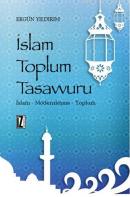 İslam Toplum Tasavvuru %10 indirimli Ergün Yıldırım