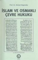 İslam ve Osmanlı Çevre Hukuku Ahmed Akgündüz