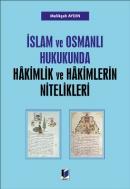 İslam ve Osmanlı Hukukunda Hakimlik ve Hakimlerin Nitelikleri