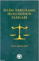 İslam Yargılama Hukukunun Esasları