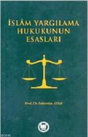 İslam Yargılama Hukukunun Esasları Fahrettin Atar