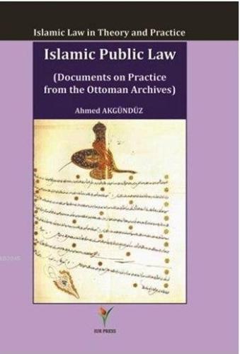 Islamic Public Law Islamic Law in Theory and Practice (Documents on Pr