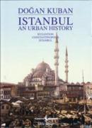 Istanbul an Urban History Doğan Kuban