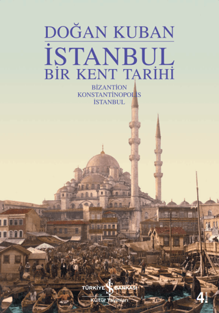 İstanbul Bir Kent Tarihi Bizantion Konstantinopolis İstanbul (Ciltli) 