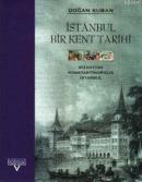 İstanbul Bir Kent Tarihi (Ciltli) %10 indirimli Doğan Kuban