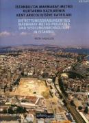 İstanbul'da Marmaray - Metro Kurtarma Kazılarının Kent Arkeolojisine K