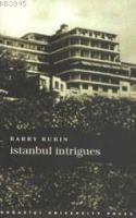 Istanbul Intrigues Barry Rubin