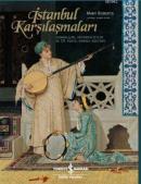 İstanbul Karşılaşmaları - Osmanlılar, Oryantalistler ve 19. Yüzyıl Gör