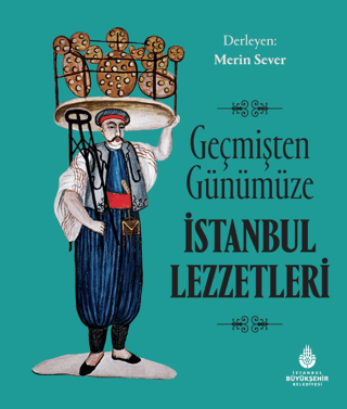 Geçmişten Günümüze İstanbul Lezzetleri (Ciltli) Merin Sever