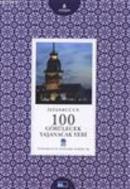 İstanbul'un 100 Görülecek Yaşanacak Yeri