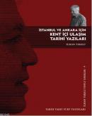 İstanbul ve Ankara İçin Kent İçi Ulaşım Tarihi Yazıları