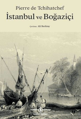 İstanbul ve Boğaziçi Pierre De Tchihatchef