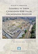 İstanbul ve Yakın Çevresinin 8500 Yıllık Geçmişinden Kesitler