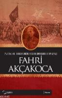 İstiklal Harbinin Bir Numaralı Casusu Fahri Akçakoca Ömer Hakan Özalp