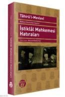 İstiklal Mahkemesi Hatıraları %10 indirimli Tahirül Mevlevi