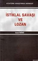 İstiklal Savaşı ve Lozan Barış Antlaşması'nın 70. Yıldönümü İsmet İnön