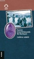 İsyancı Arap Ordusunda Bir Harbiyeli %10 indirimli Cafer el-Askeri