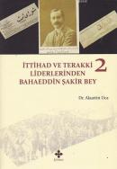 İttihad ve Terakki Liderlerinden Bahaeddin Şakir Bey 2. Cilt %10 indir