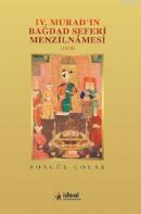 IV. Murad'ın Bağdad Seferi Menzilnamesi (1638) Songül Çolak