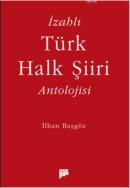 İzahlı Türk Halk Şiiri Antolojisi İlhan Başgöz