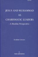 Jesus and Muhammad as Charismatic Leaders: A Muslim Perspective İbrahi
