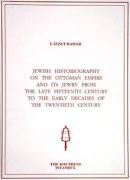 Jewish Historiography on the Ottoman Empire and Its Jewry From the Lat