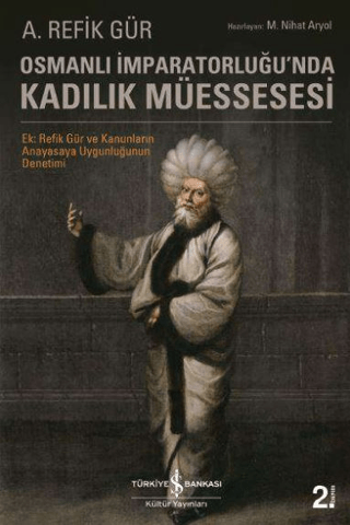 Osmanlı İmparatorluğu'nda Kadılık Müessesesi Ek: Refik Gür ve kanunların anayasaya uygunluğunun denetimi