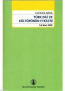 Kafkaslarda Türk Dili ve Kültürünün Etkileri (5 - 6 Mart 2009) %10 ind