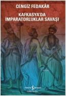 Kafkasya'da İmparatorluklar Savaşı Cengiz Fedakar