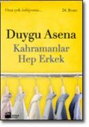 Kahramanlar Hep Erkek