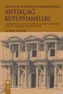 Kalıntılar ve Edebi Kaynaklar Işığında Antikçağ Kütüphaneleri